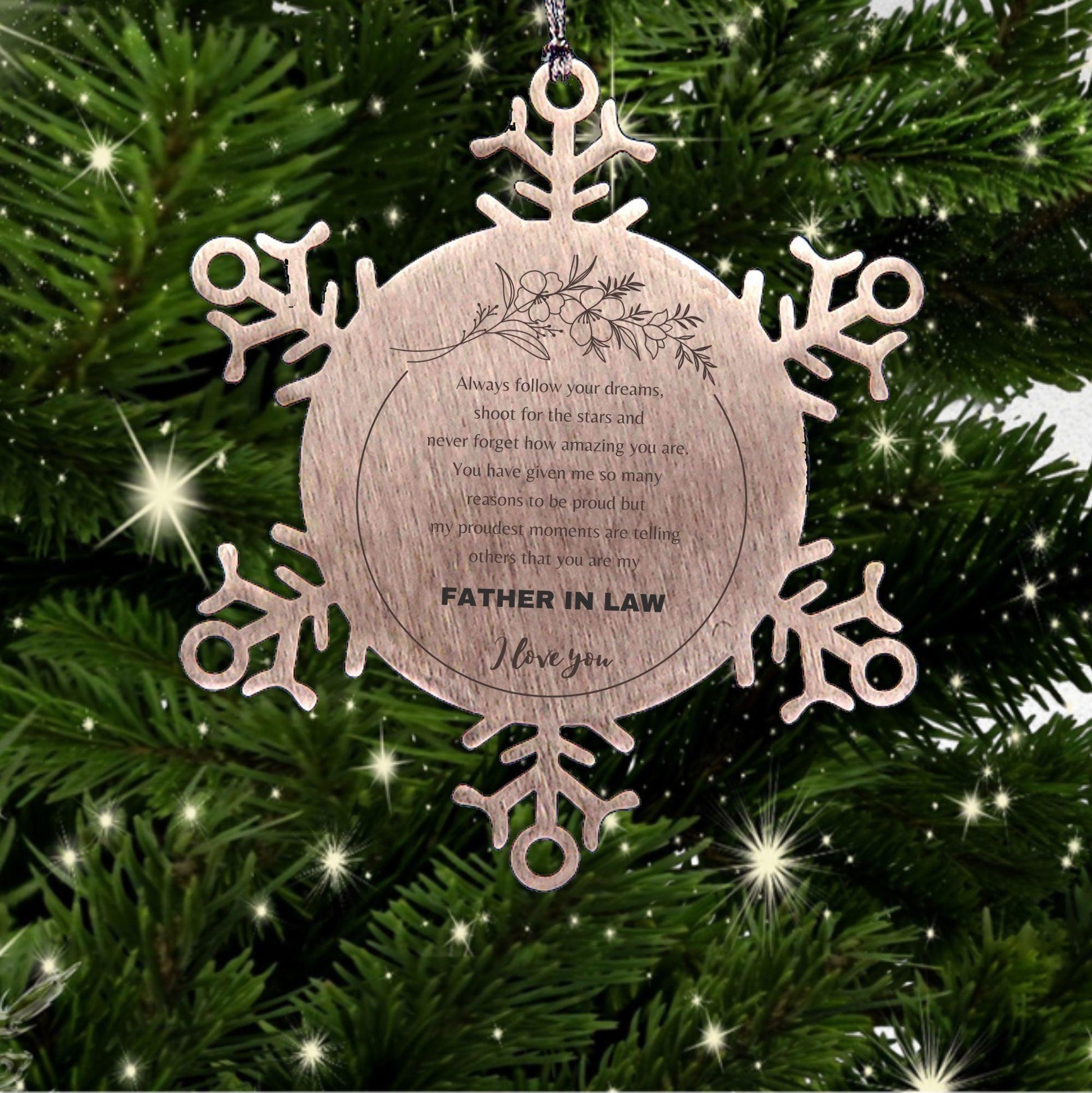 Father-In-Law Snowflake Ornament - Always Follow your Dreams - Birthday, Christmas Holiday Jewelry Gift