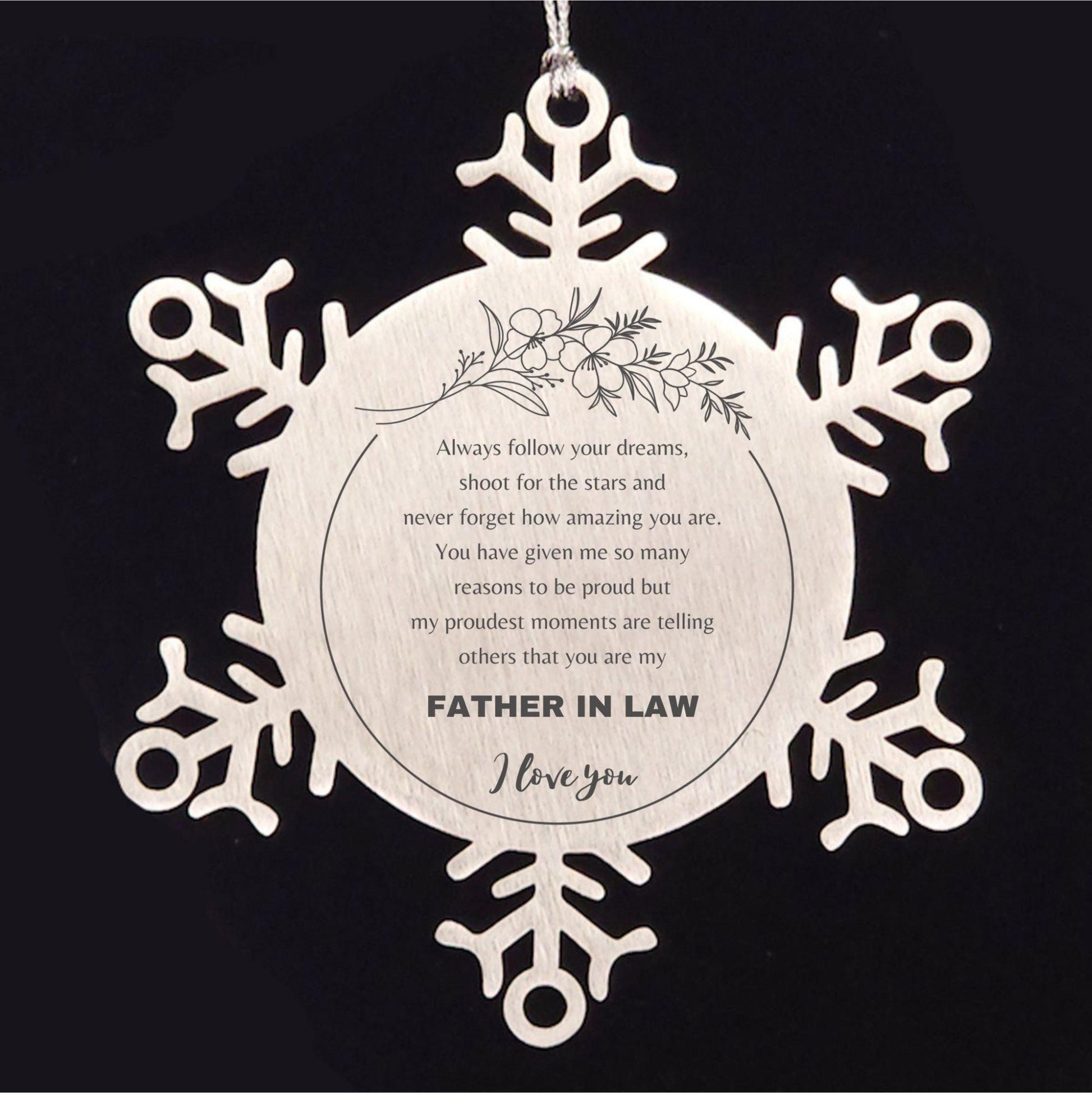 Father-In-Law Snowflake Ornament - Always Follow your Dreams - Birthday, Christmas Holiday Jewelry Gift