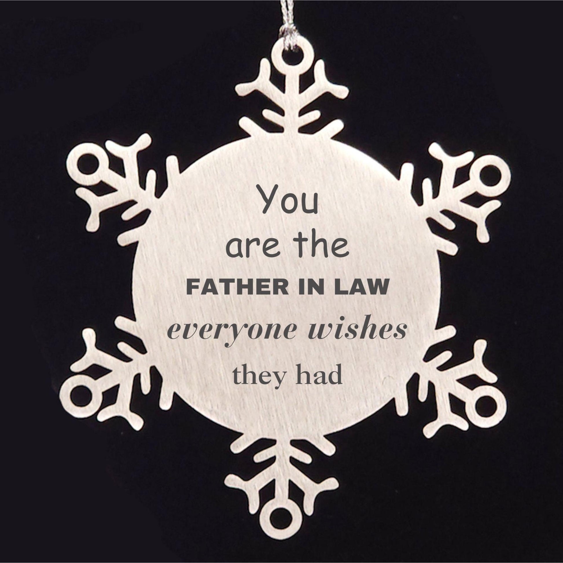 Father In Law Snowflake Ornament, Everyone wishes they had, Inspirational Ornament For Father In Law, Father In Law Gifts, Birthday Christmas Unique Gifts For Father In Law