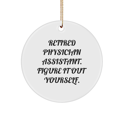 Figuring It Out Yourself, Gifts for Physician Assistant, White Circle Ornament, Christmas from Family