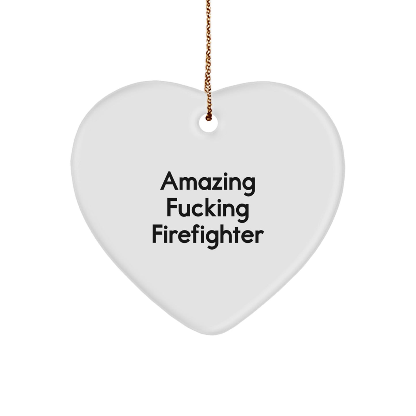 Firefighter Gifts, Amazing 'F-king' Firefighter Heart Ornament, Christmas Unique Gifts from Friends and Family