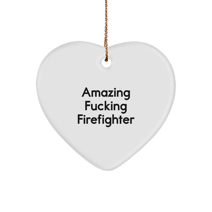 Firefighter Gifts, Amazing 'F-king' Firefighter Heart Ornament, Christmas Unique Gifts from Friends and Family