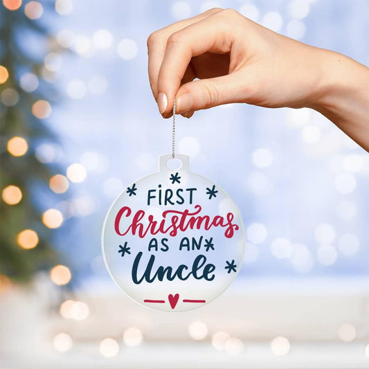First Christmas as and Uncle Acrylic Keepsake Ornament