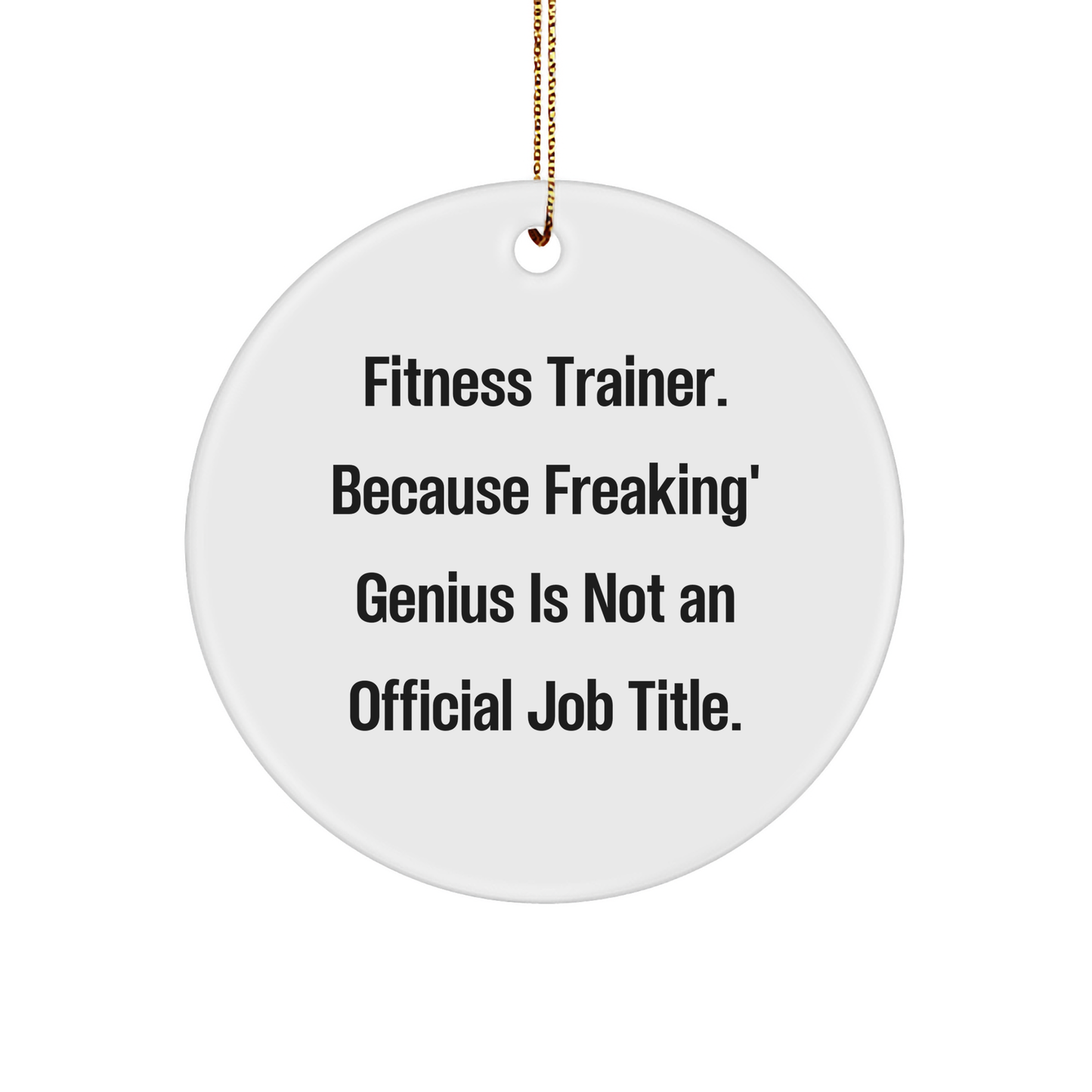 Fitness Trainer Gifts from Men - Funny Quote Circle Ornament for Christmas, Inspirational Motivation for Fitness Enthusiasts