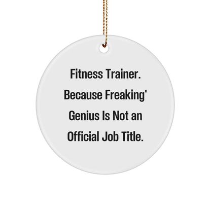 Fitness Trainer Gifts from Men - Funny Quote Circle Ornament for Christmas, Inspirational Motivation for Fitness Enthusiasts