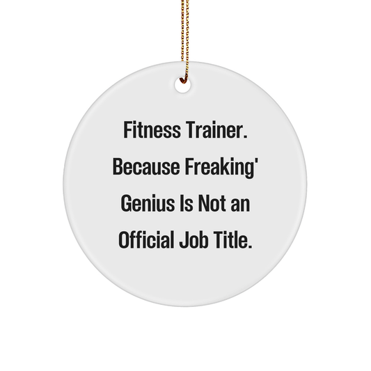 Fitness Trainer Gifts from Men - Funny Quote Circle Ornament for Christmas, Inspirational Motivation for Fitness Enthusiasts