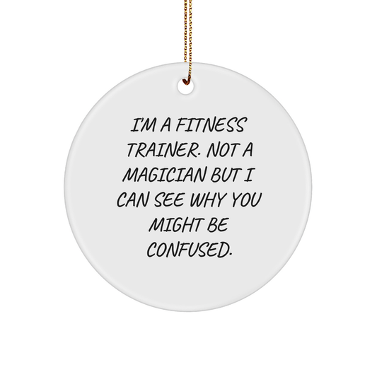 Fitness Trainer Gifts from Men to Fitness Trainers, Funny Circle Ornament for Christmas with Quote