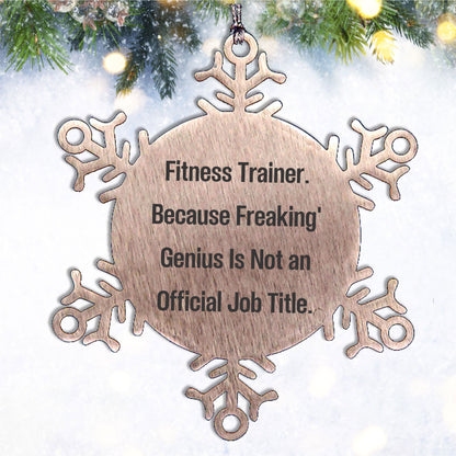 Fitness Trainer Snowflake Ornament, Funny Quote, Gifts from Friends, Unique Christmas Tree Decorations, Fitness Trainer Gifts