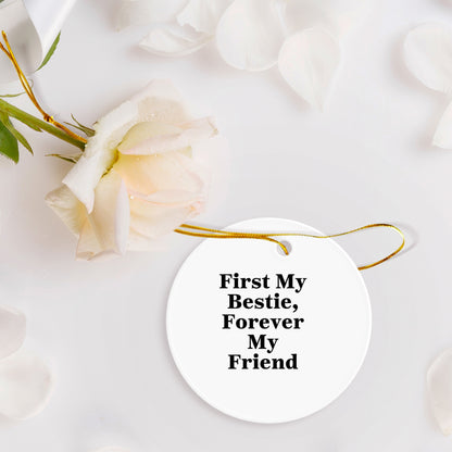 Forever My Bestie, Circle Ornament Gift for Bestie, Funny Christmas Ornament with Quote, Gifts from Friends to Bestie