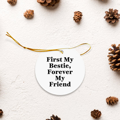 Forever My Bestie, Circle Ornament Gift for Bestie, Funny Christmas Ornament with Quote, Gifts from Friends to Bestie