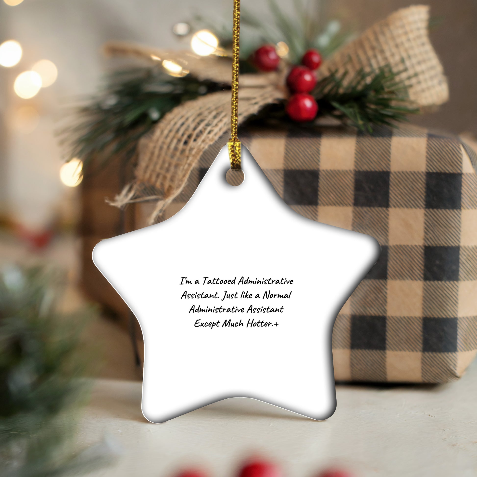 Funny Administrative Assistant Gifts Star Ornament for Coworkers, Friends, and Family - 'I'm A Tattooed Administrative Assistant. Just Like A Normal Administrative Assistant Except Much Hotter.'