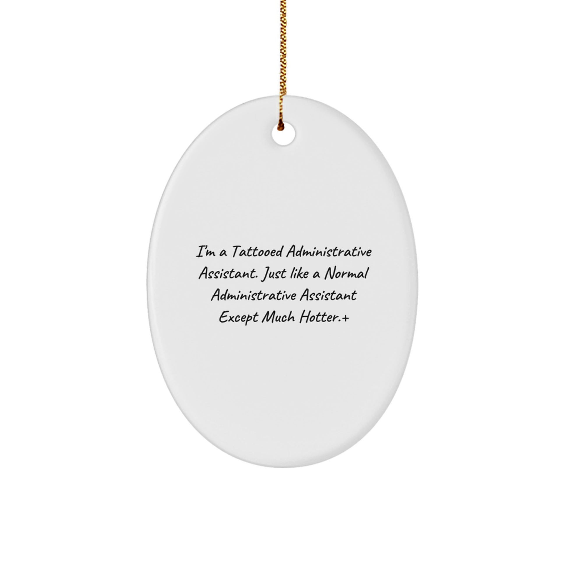 Funny Administrative Assistant Gifts for Women, Oval Ornament with Quirky Quote, Gifts from Friends to Coworkers, Perfect Christmas Unique Gifts