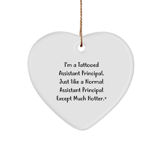 Funny Assistant Principal Gifts - Heart Ornament 'I'm A Tattooed Assistant Principal...'