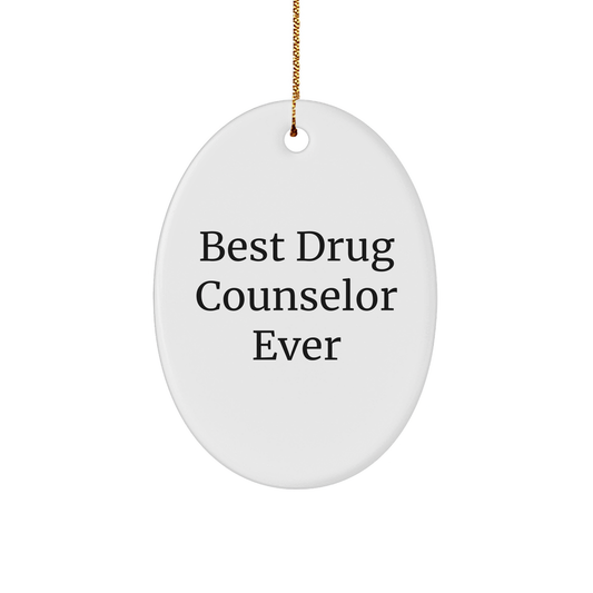 Funny Best Drug Counselor Ever Oval Ornament Gifts from Friends to Family for Christmas