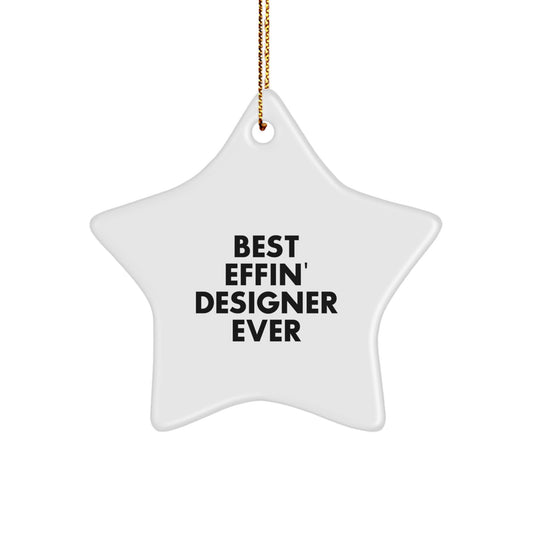 Funny Best Effin' Designer Ever Star Ornament, Gifts from Men to Designer Friends, White Star Shaped Decorations for Christmas