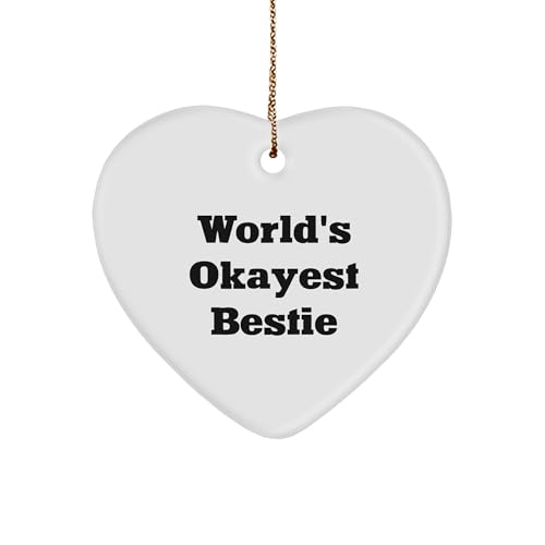 Funny Bestie Heart Ornament, World's Okayest Bestie Quote, Bestie Gifts from Men to Women, Heart Ornament for Christmas
