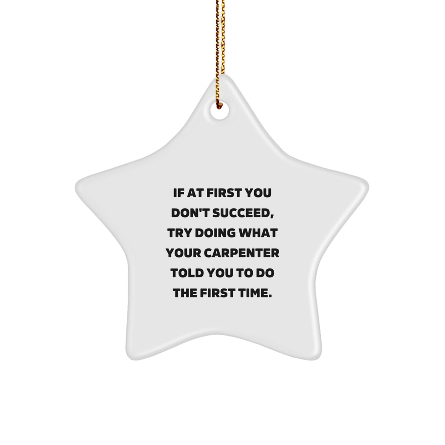 Funny Carpenter Gifts from Friends - Star Ornament with Inspirational Quote for Christmas