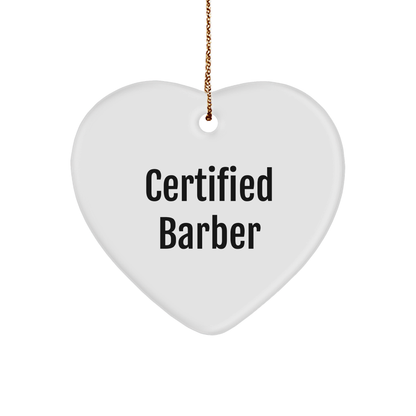 Funny Certified Barber Christmas Heart Ornament Gifts from Friends to Family