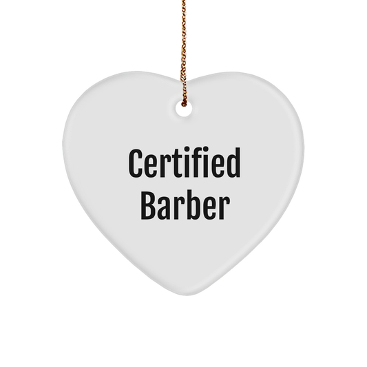 Funny Certified Barber Christmas Heart Ornament Gifts from Friends to Family