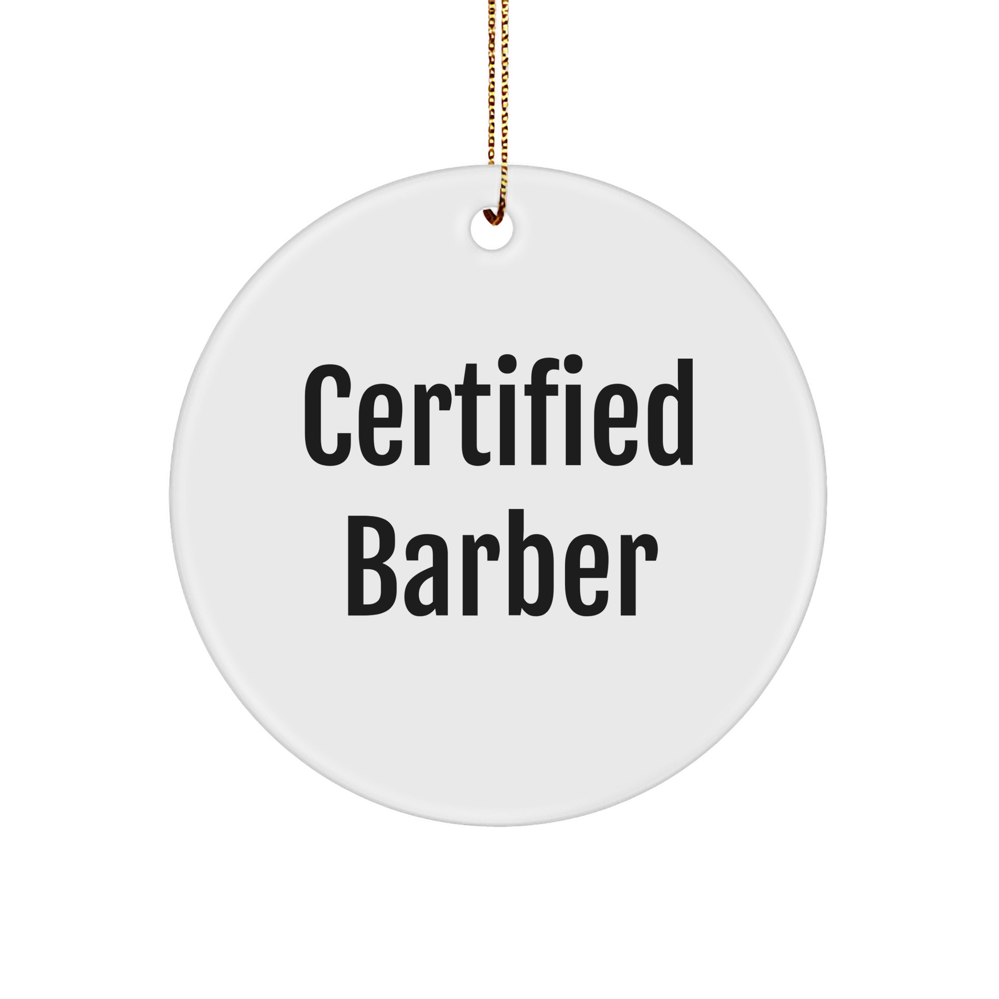 Funny Certified Barber Circle Ornament Gifts from Men to Barber Friends and Family for Christmas