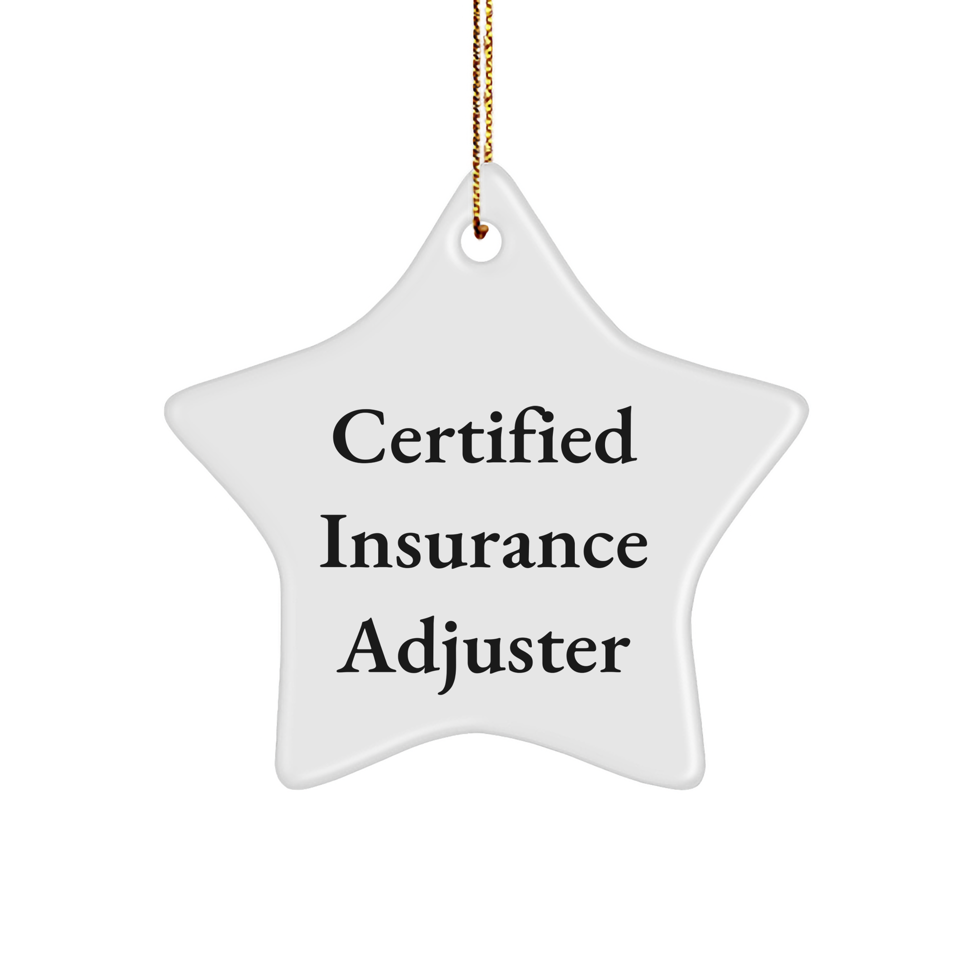 Funny Certified Insurance Adjuster Gifts from Friends for Christmas - Star Ornament with 'Certified Insurance Adjuster' Quote
