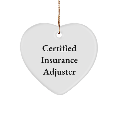 Funny Certified Insurance - Heart Ornament Quote - Certified Insurance Adjuster Christmas Gifts