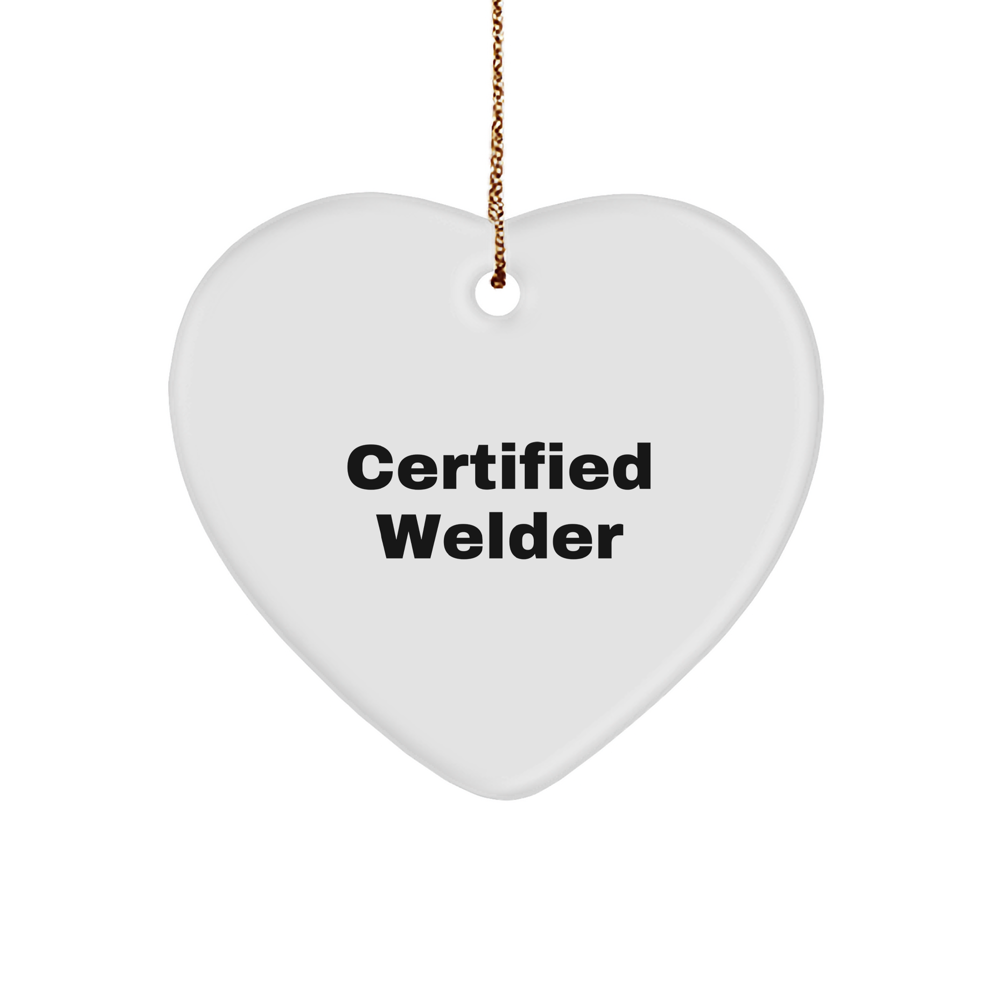 Funny Certified Welder Heart Ornament Gifts from Friends for Christmas