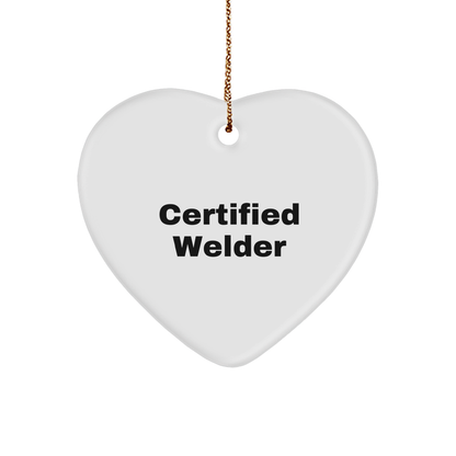 Funny Certified Welder Heart Ornament Gifts from Friends for Christmas