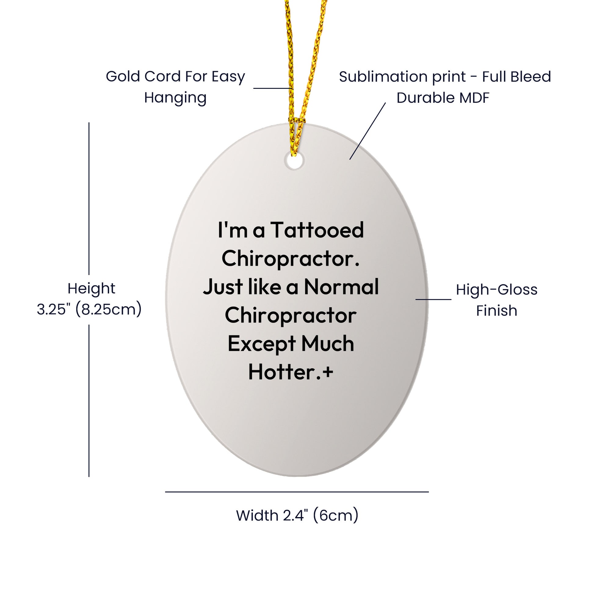 Funny Chiropractor Gifts from Friends for Christmas - 'I'm A Tattooed Chiropractor...' Oval Ornament