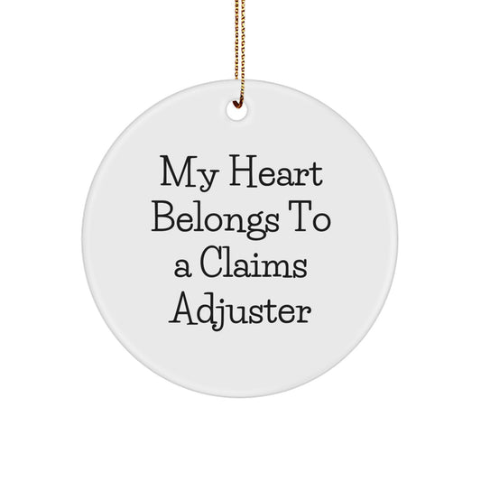 Funny Claims Adjuster Gifts from Friends and Family - 'My Heart Belongs To A Claims Adjuster' Circle Ornament for Christmas