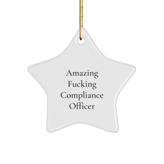 Funny Compliance Officer Gifts, 'Amazing F-king Compliance Officer' Star Ornament for Christmas, Gifts from Friends, Coworkers, or Family for Compliance Officer