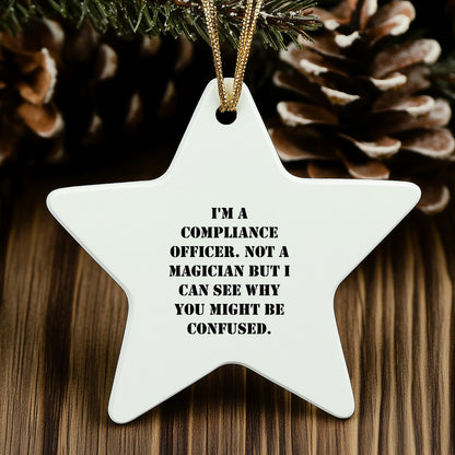 Funny Compliance Officer Gifts, Star Ornament for Compliance Officer, I'm A Compliance Officer, Not A Magician, Gifts from Friends for Compliance Officer at Christmas