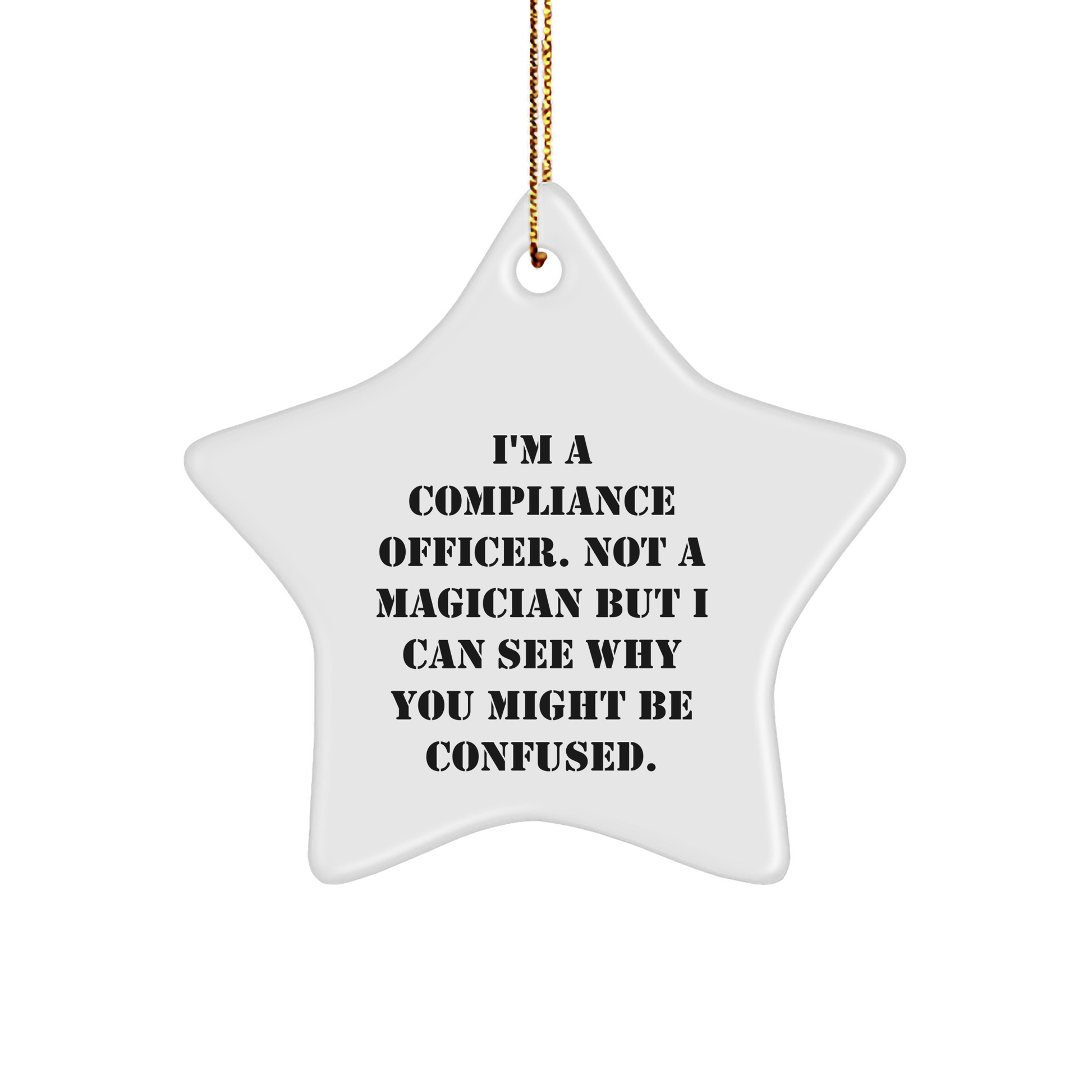 Funny Compliance Officer Gifts, Star Ornament for Compliance Officer, I'm A Compliance Officer, Not A Magician, Gifts from Friends for Compliance Officer at Christmas