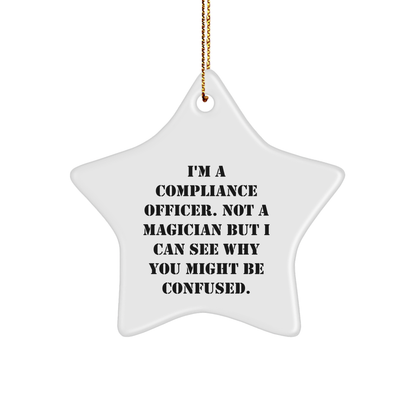 Funny Compliance Officer Gifts, Star Ornament for Compliance Officer, I'm A Compliance Officer, Not A Magician, Gifts from Friends for Compliance Officer at Christmas