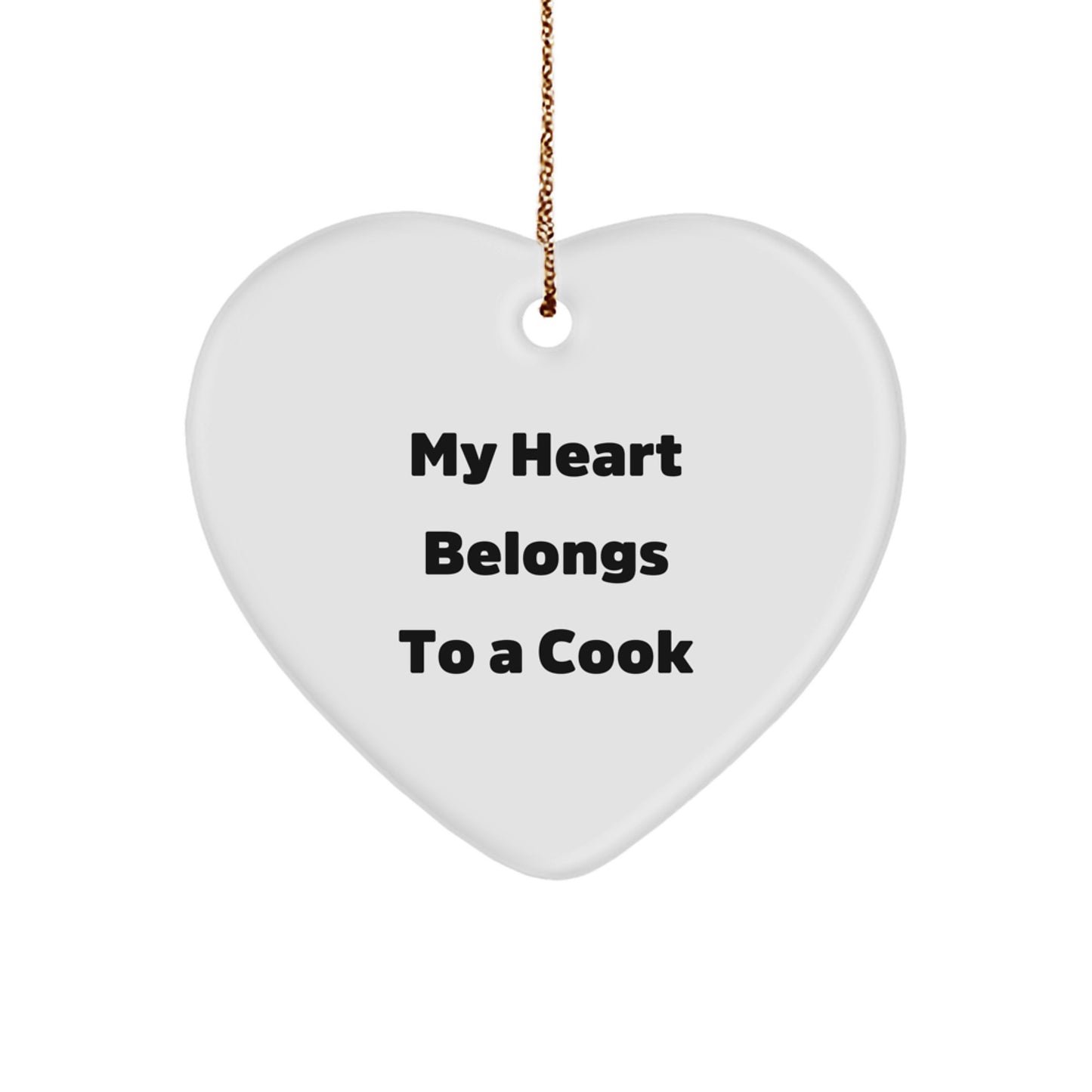Funny Cook Gifts from Friends - My Heart Belongs To A Cook Heart Ornament, Unique Christmas Unique Gifts for Cook, Heart-Shaped Ornament with Gold Cord