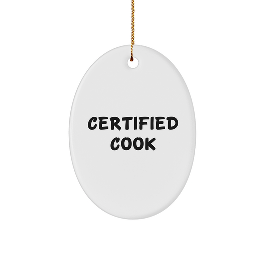 Funny Cook Gifts from Men - Christmas Oval Ornament for Cooks, 'Certified Cook' Quote, Durable MDF Material, Vibrant Colors, Stress-Free Decorating