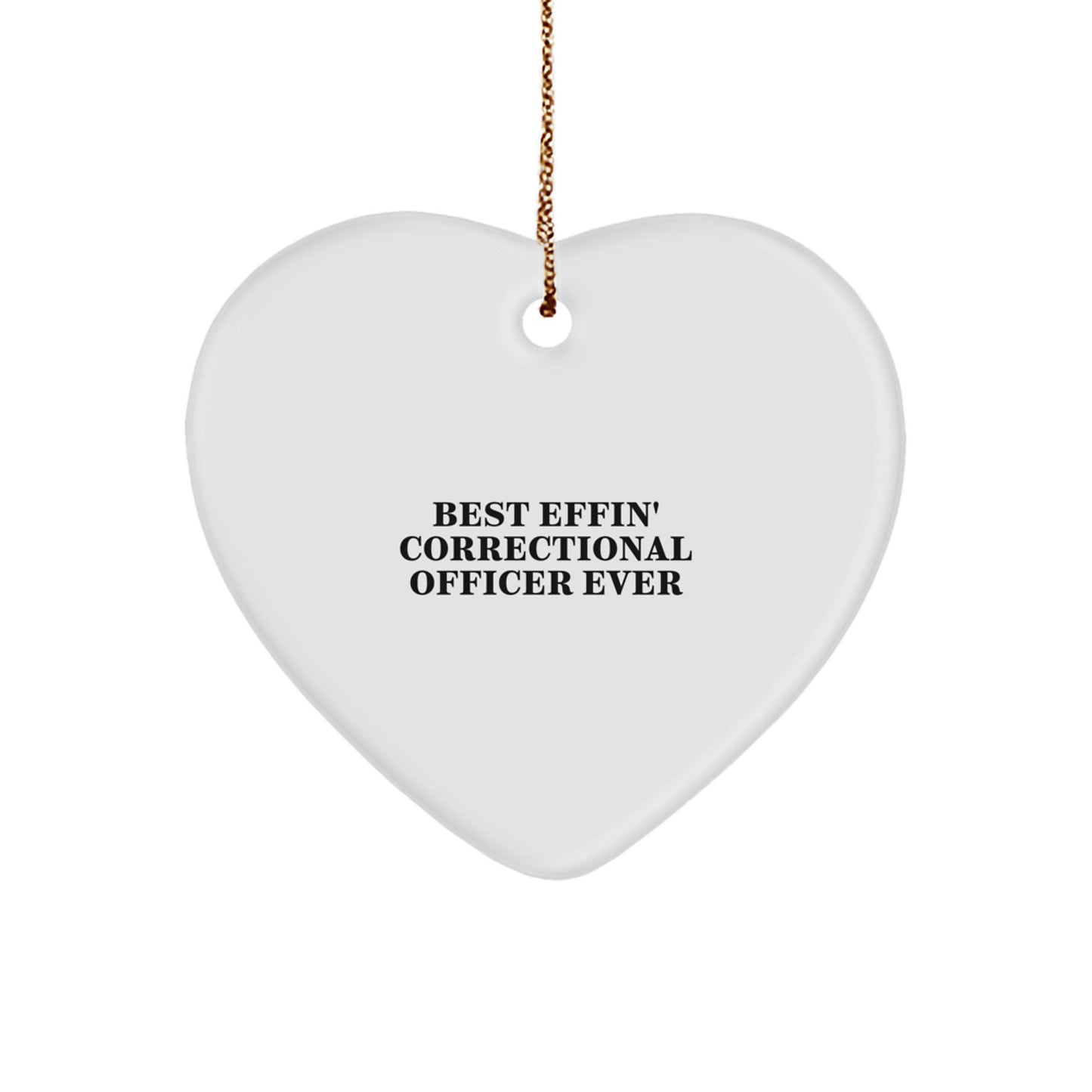 Funny Correctional Officer Gifts - 'Best Effin' Heart Ornament for Christmas - Gifts from Friends to Men Correctional Officers