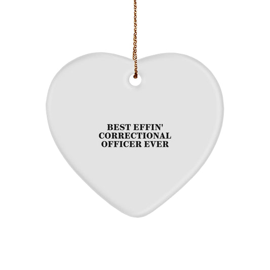 Funny Correctional Officer Gifts - 'Best Effin' Heart Ornament for Christmas - Gifts from Friends to Men Correctional Officers