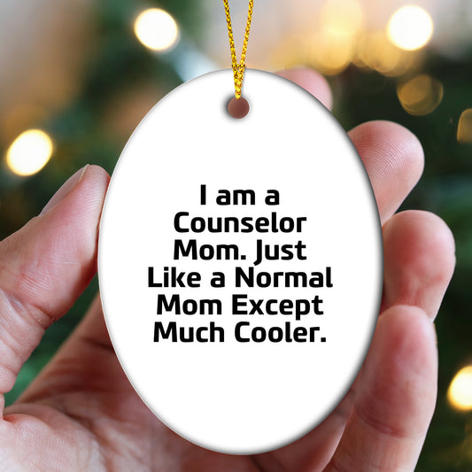 Funny Counselor Gifts for Counselor Moms, Oval Ornament with Quote, Gifts from Women for Christmas Unique Gifts