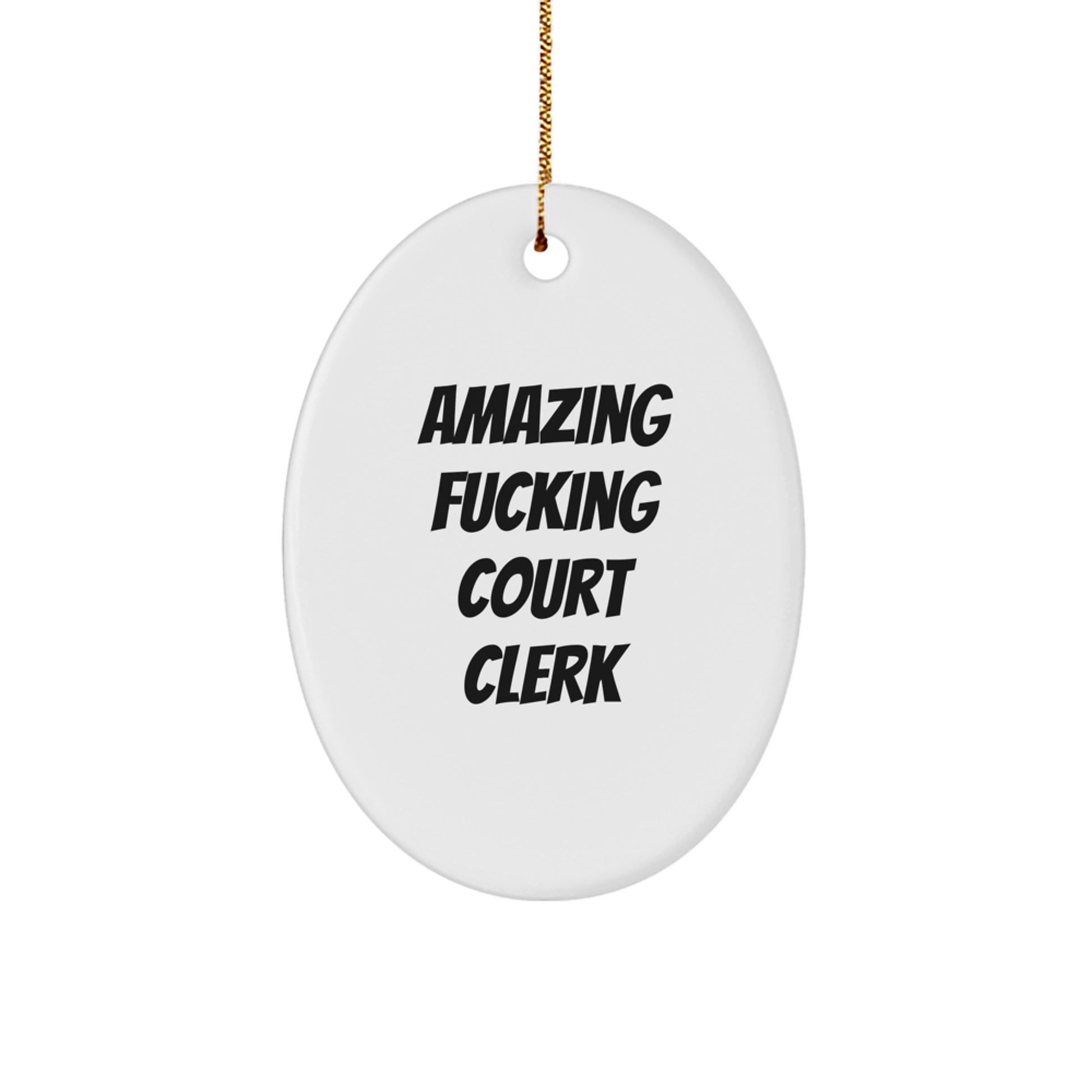 Funny Court Clerk Gifts from Friends - Amazing Quotes Oval Ornament for Court Clerks, Christmas Unique Gifts for Court Clerk