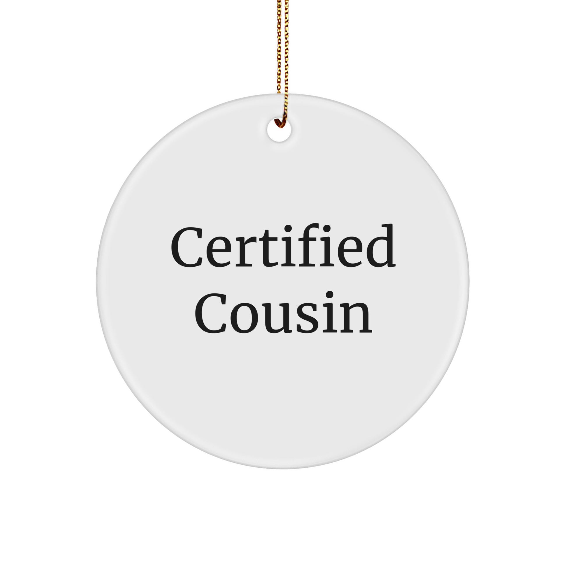 Funny Cousin Gifts from Men to Men - Certified Cousin Circle Ornament for Christmas