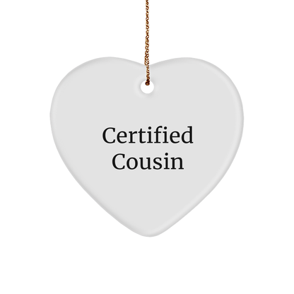 Funny Cousin Heart Christmas Ornament - Certified Cousin - Christmas Gifts