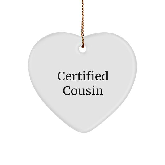Funny Cousin Heart Christmas Ornament - Certified Cousin - Christmas Gifts