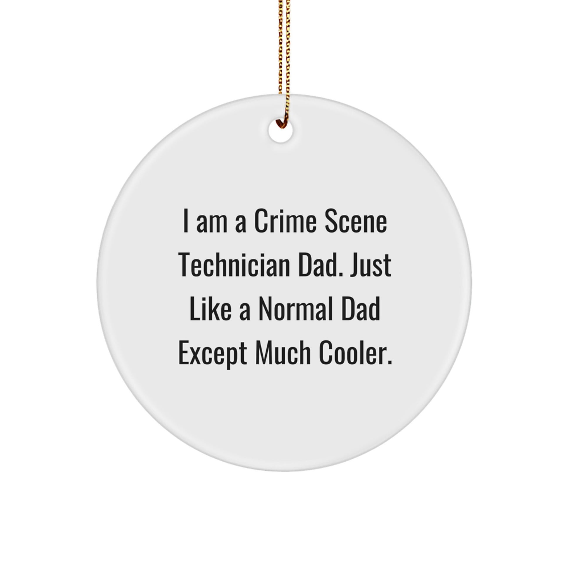 Funny Crime Scene Technician Christmas Ornament - I Am A Crime Scene Technician Dad