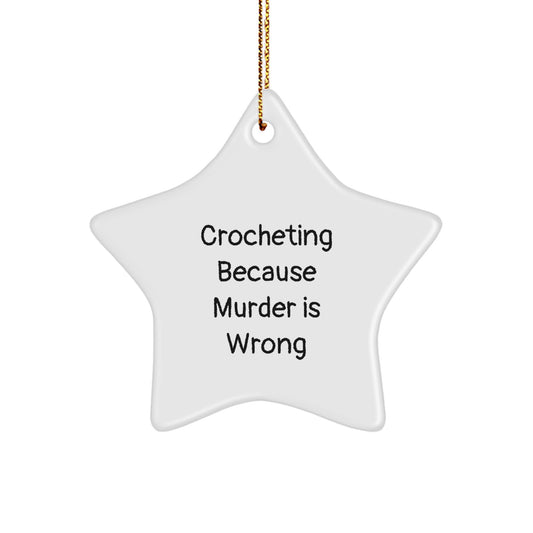 Funny Crocheting Gifts for Men Women Friends Family - Star Ornament with Quirky Quote, Gifts Christmas Unique Presents