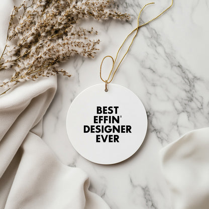 Funny Designer Circle Ornament Gifts from Best Effin' Designer Ever, Perfect for Christmas - Gifts for Designer, Friends, or Family