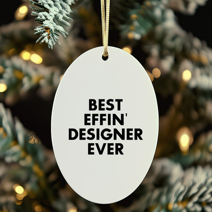 Funny Designer Gifts from Friends, Oval Ornament Quote 'Best Effin' Designer Ever' for Christmas, Unique Designer Gifts for Her, Him, or Home