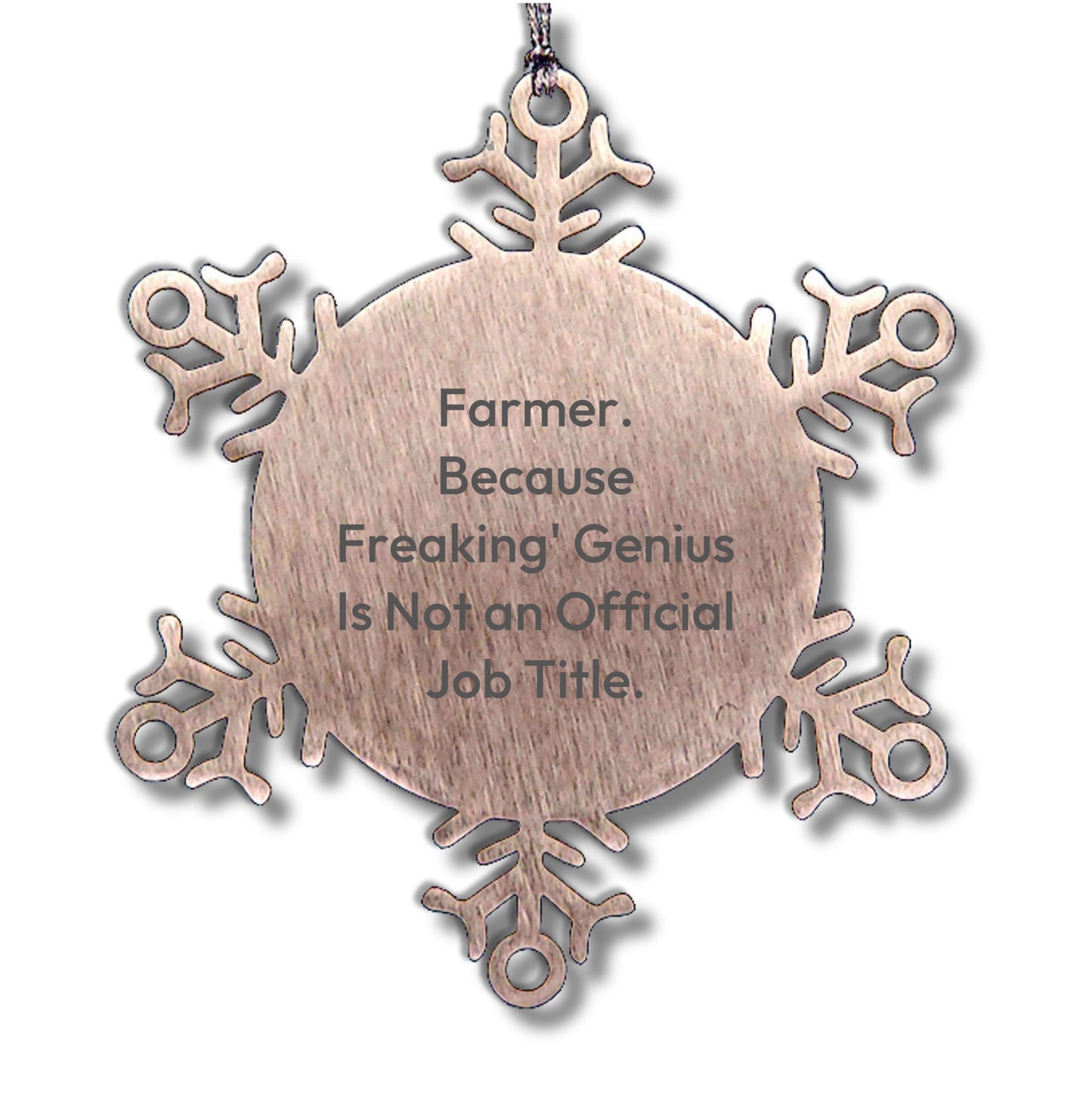 Funny Farmer Gifts: 'Farmer. Because Freaking' genius Is Not An Official Job Title.' Snowflake Ornament, Gifts from Men, Gifts for Farmer, Christmas Unique Gifts