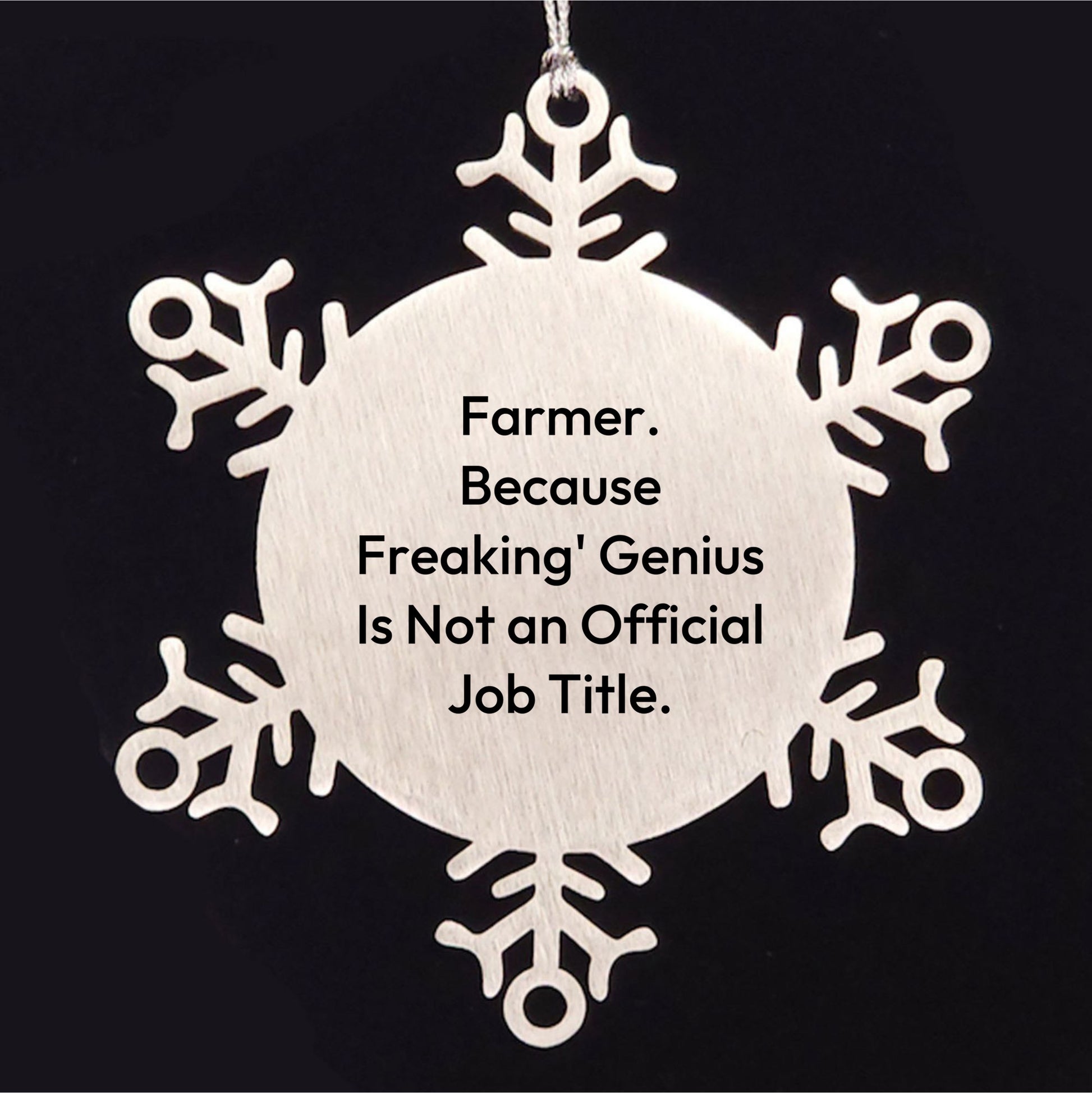 Funny Farmer Gifts: 'Farmer. Because Freaking' genius Is Not An Official Job Title.' Snowflake Ornament, Gifts from Men, Gifts for Farmer, Christmas Unique Gifts