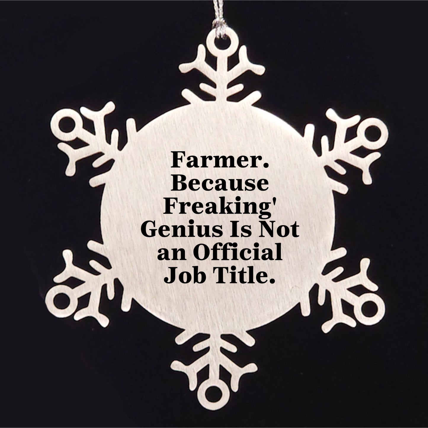 Funny Farmer Gifts - Snowflake Ornament, 'Farmer. Because Freaking' genius Is Not An Official Job Title.,' Christmas Unique Gifts from Friends to Farmer